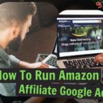 How To Run Amazon Affiliate Google Ads to Maximize Your Profitability in 2025