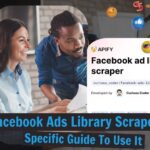 How To Use Facebook Ads Library Scraper Tools In 2025?