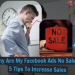 Why Are My Facebook Ads No Sales? 5 Tips To Increase Sales