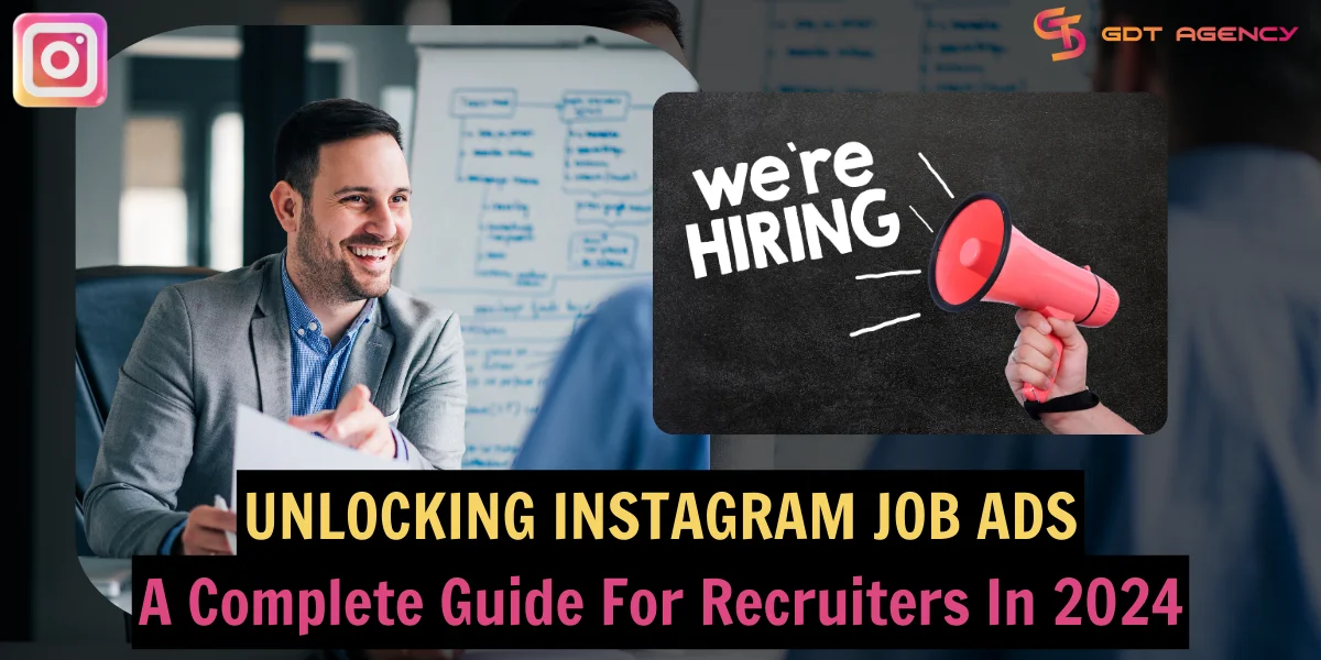 Unlocking Instagram Job Ads: A Complete Guide For Recruiters In 2025