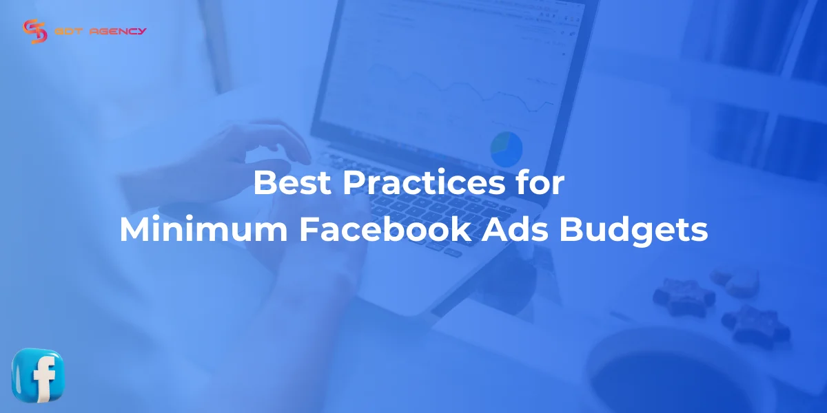 best practices for minimum facebook ads budgets