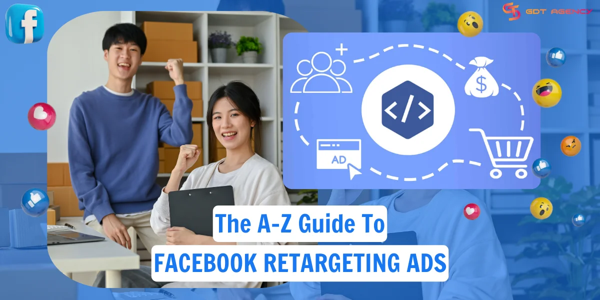 The A-Z Guide To Facebook Retargeting Ads For Success In 2025