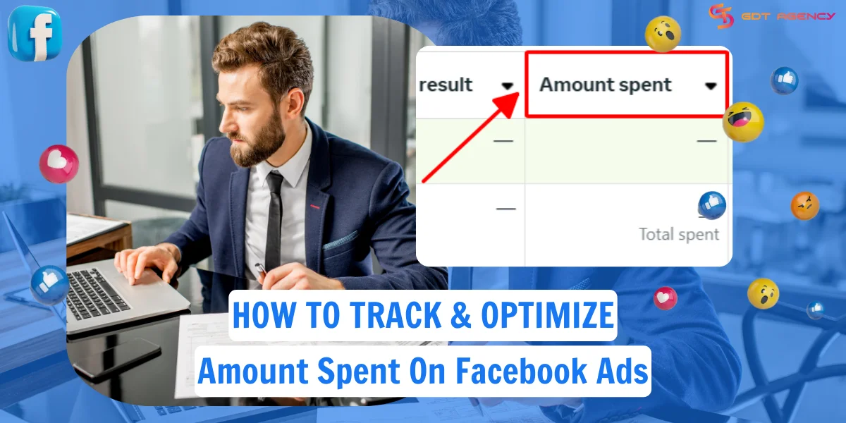 How To Track & Optimize Your Amount Spent On Facebook Ads