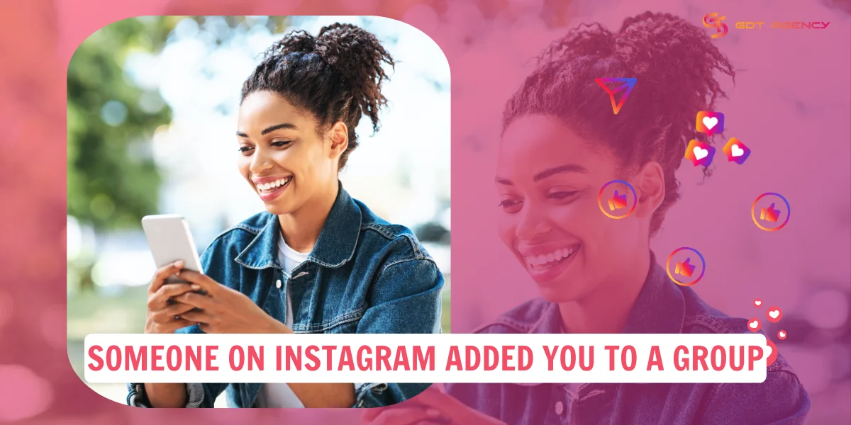 Understand the situation when someone on Instagram added you to a group