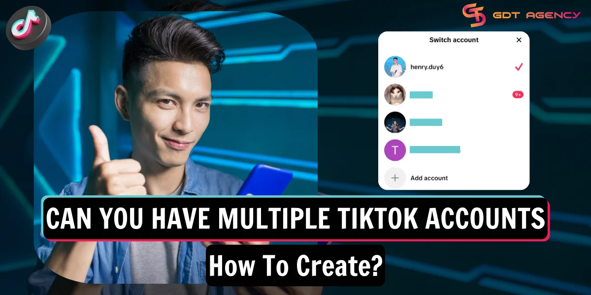 Can You Have Multiple TikTok Accounts 2025