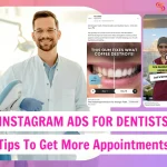 How To Run Instagram Ads For Dentists That Boost Appointments? [2025]