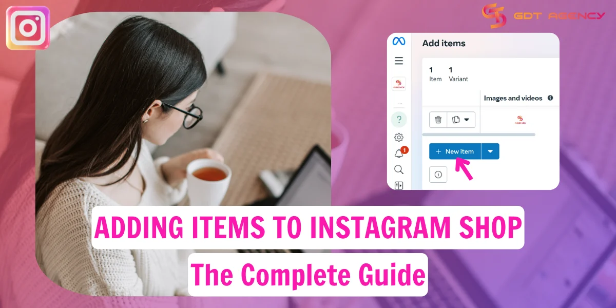 A Complete Guide To Adding Items To Instagram Shop