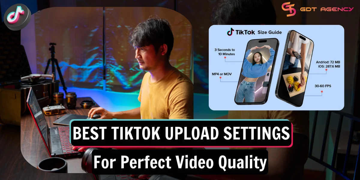 12 Best TikTok Upload Settings For Perfect Video Quality