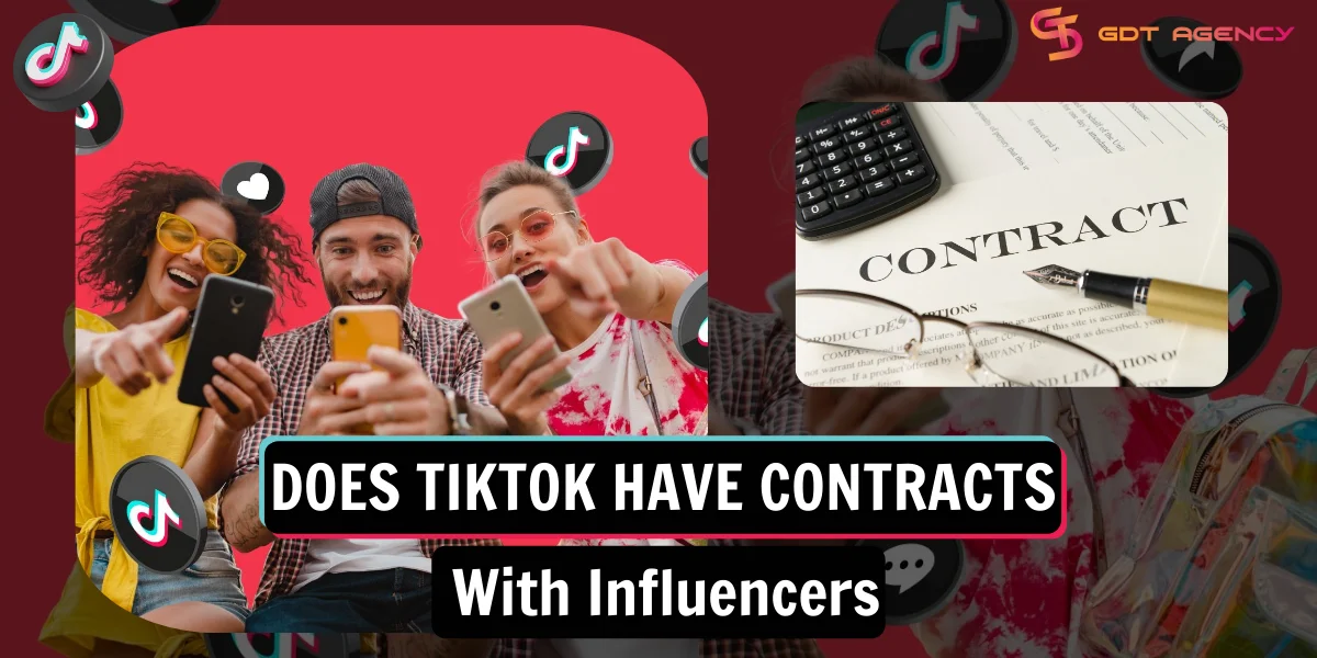 Does TikTok Have Contracts With Influencers? 2025 Updated Info 1 Does TikTok Have Contracts With Influencers-2025 Update