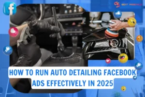 How-to-Run-Auto-Detailing-Facebook-Ads-Effectively-in-2025