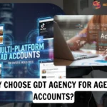 Why choose GDT Agency for Agency Accounts?