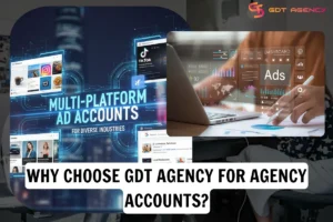 why-choose-GDT-Agency-for-agency-accounts