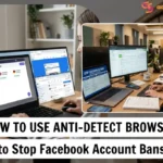 How-to-Use-Anti-detect-Browser-to-Stop-Facebook-Account-Bans