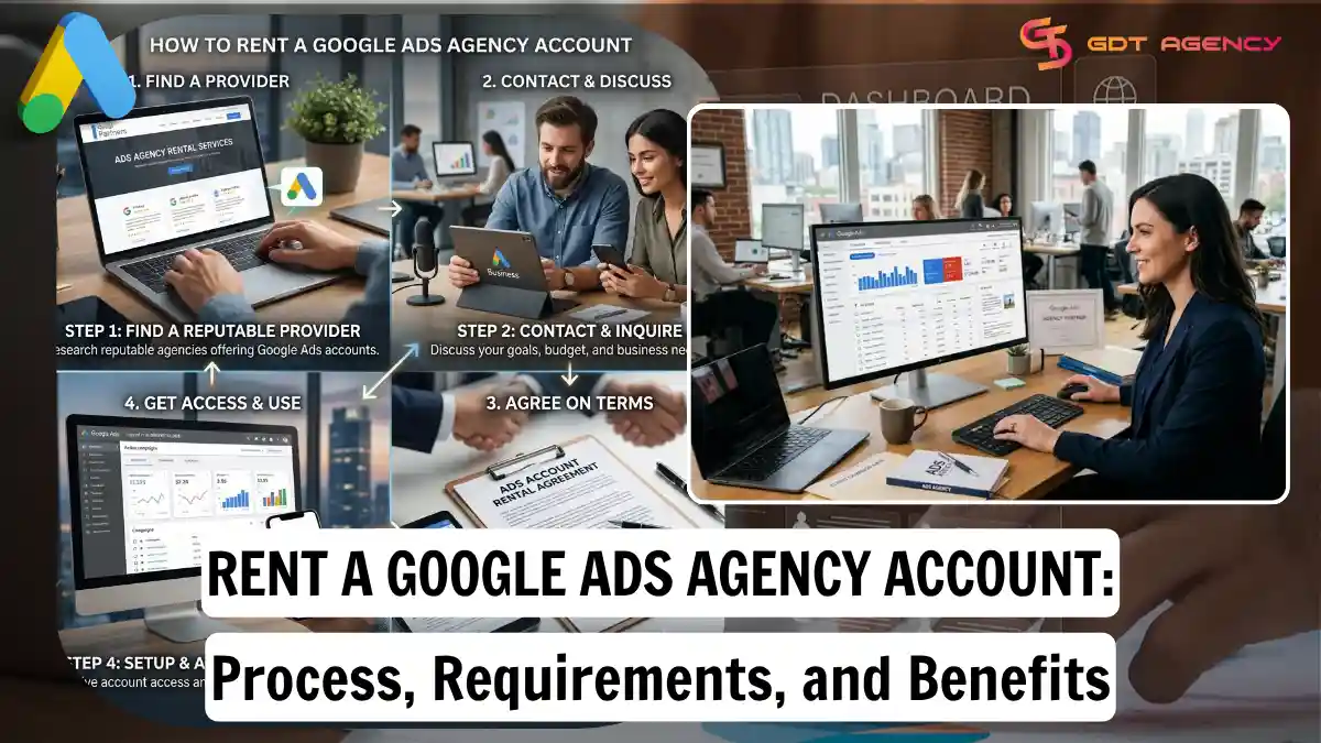 How to Rent a Google Ads Agency Account: Process, Requirements, and Benefits