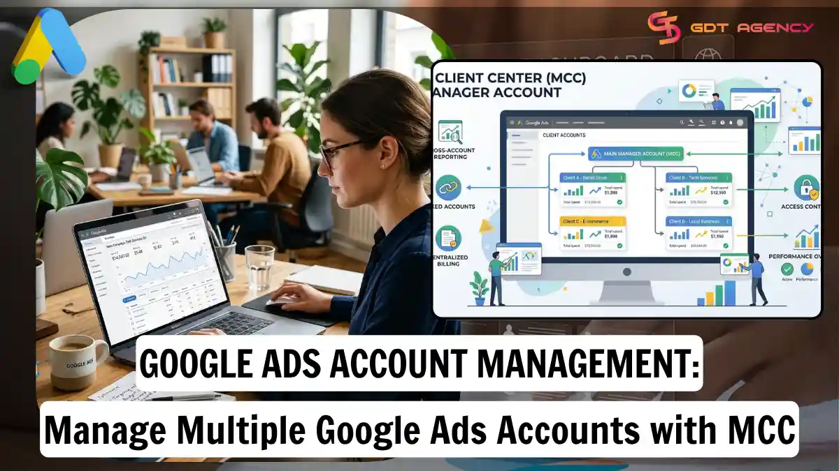 Google Ads Account Management: Manage Multiple Accounts with MCC